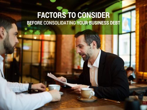 Factors To Consider Before Consolidating Your Business Debt