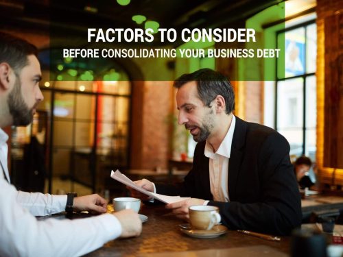 Factors To Consider Before Consolidating Your Business Debt