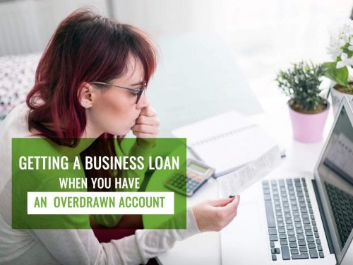 Getting A Business Loan When You Have An Overdrawn Account