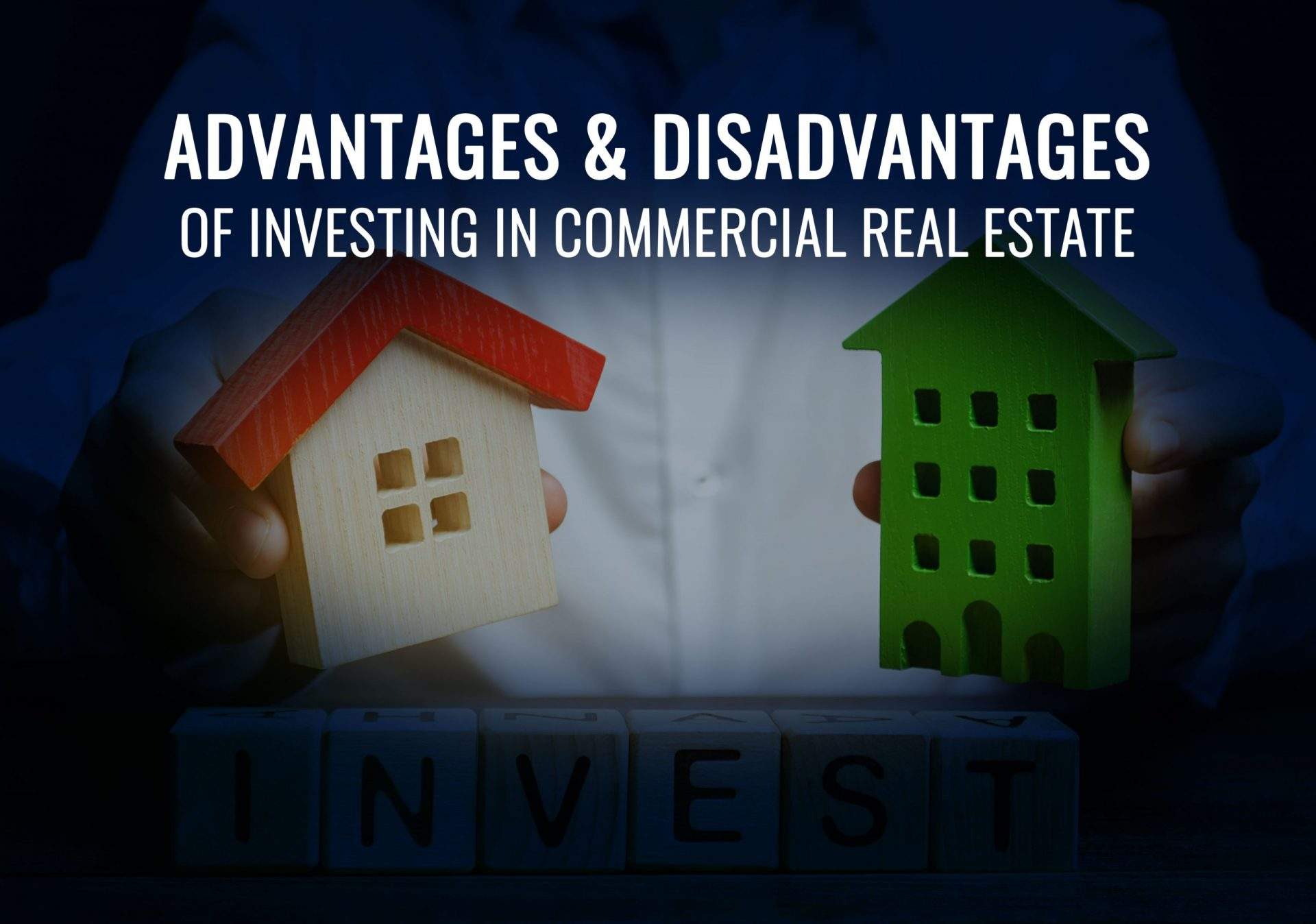 Advantages and Disadvantages of Investing in Commercial Real Estate