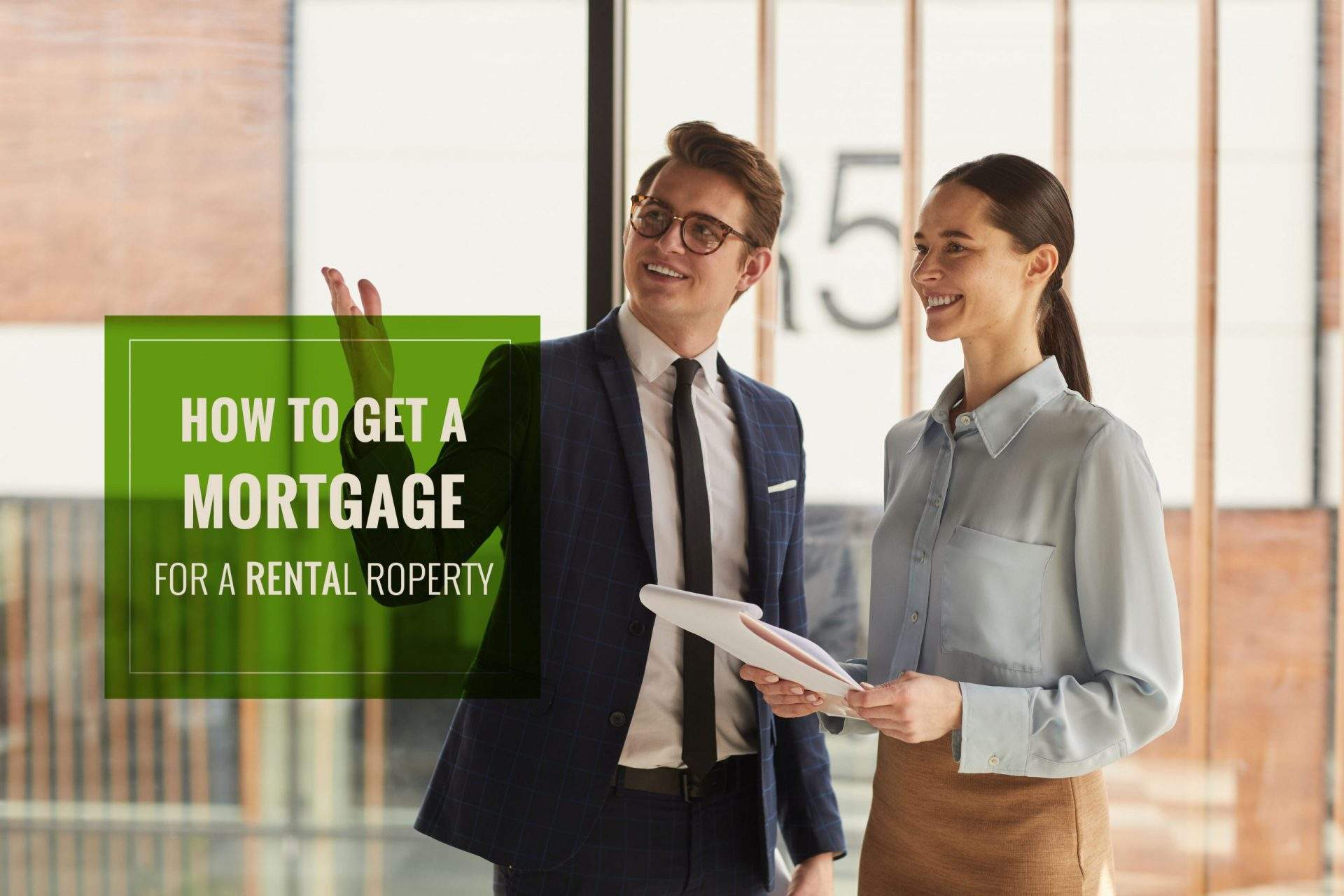 How to Get a Mortgage for a Rental Property