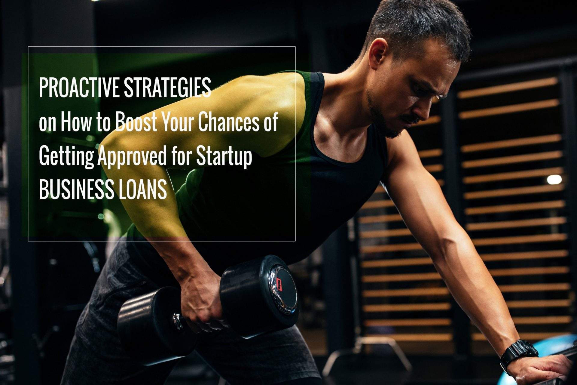 Boost Your Chances of Getting Approved for Startup Business Loans Boost Your Chances of Getting Approved for Startup Business Loans
