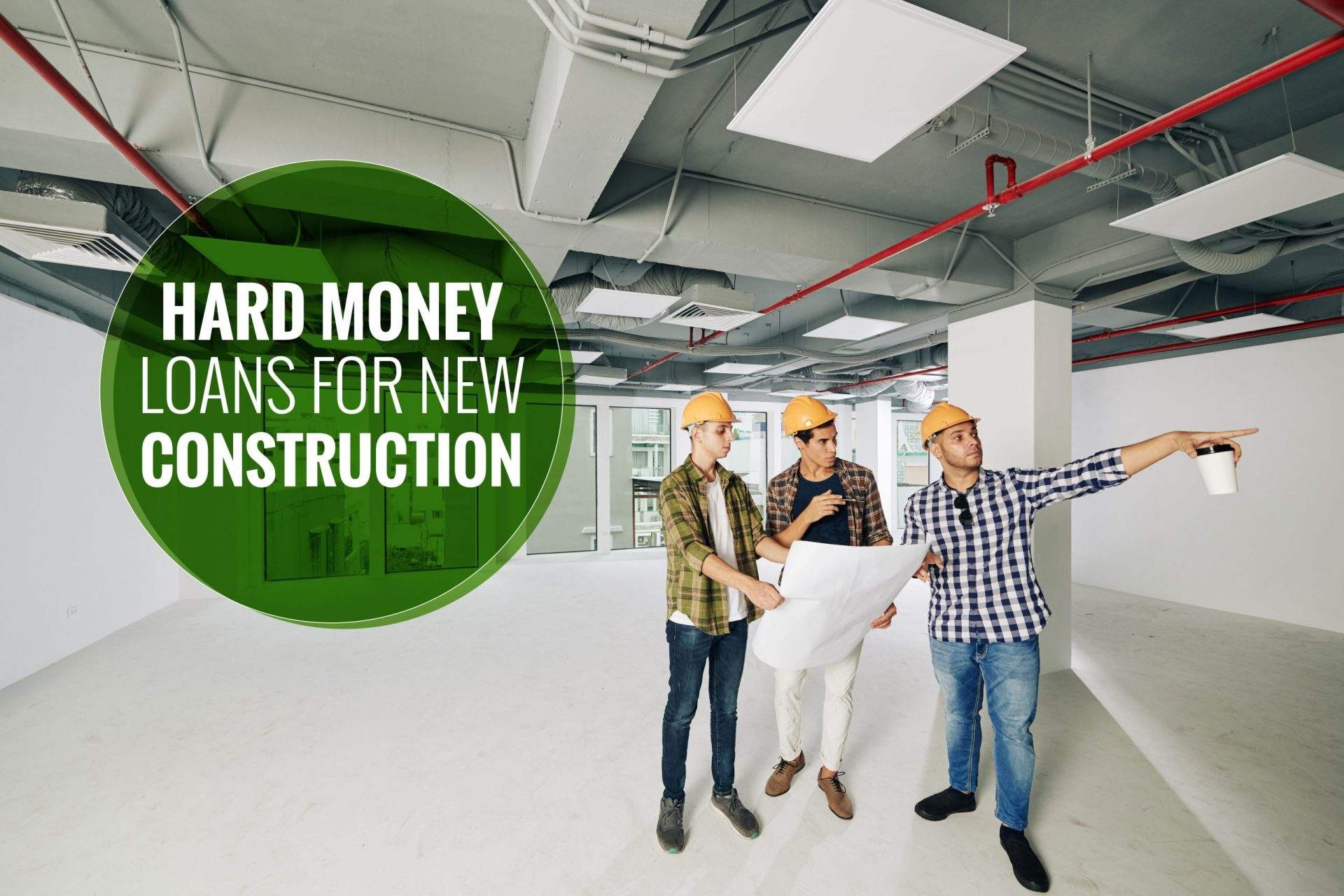 Hard Money Loans for New Construction