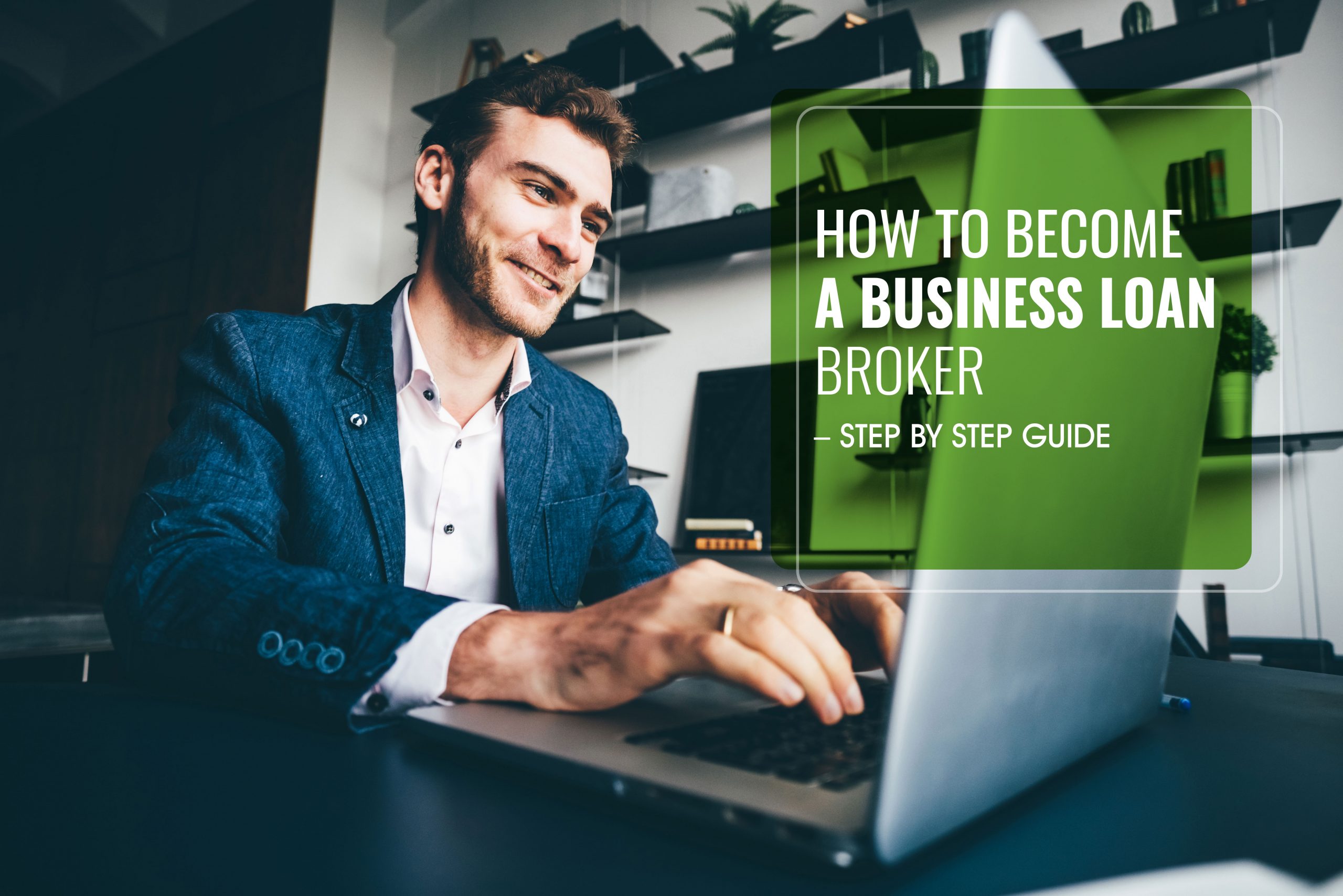 How to Become a Business Loan Broker