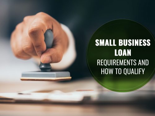 Small Business Loan Requirements And How To Qualify