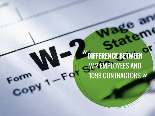 Difference Between W-2 Employees And 1099 Contractors